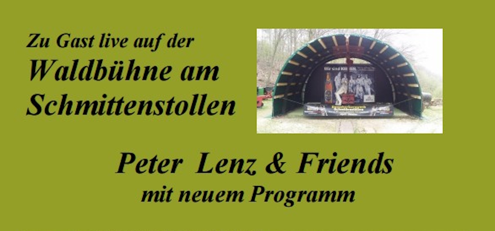 Peter Lenz & Friends zu Gast live auf der Waldbühne am Schmittenstollen